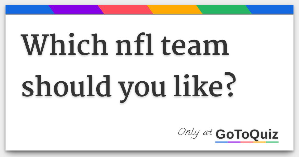 which-nfl-team-should-you-like