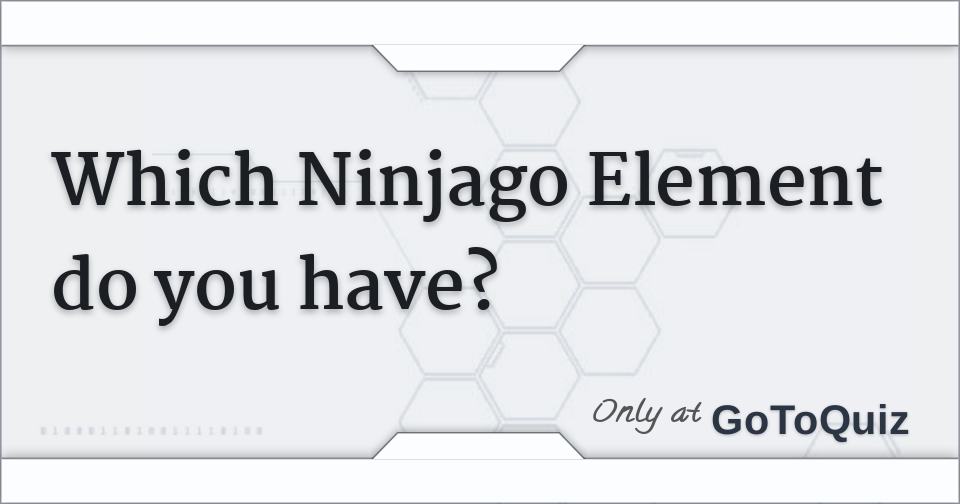 which ninjago element do you have?