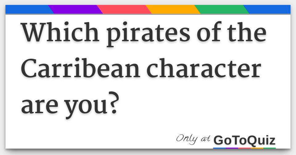 Which pirates of the Carribean character are you?