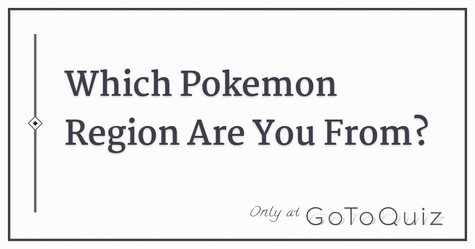 Which Pokemon Are You?