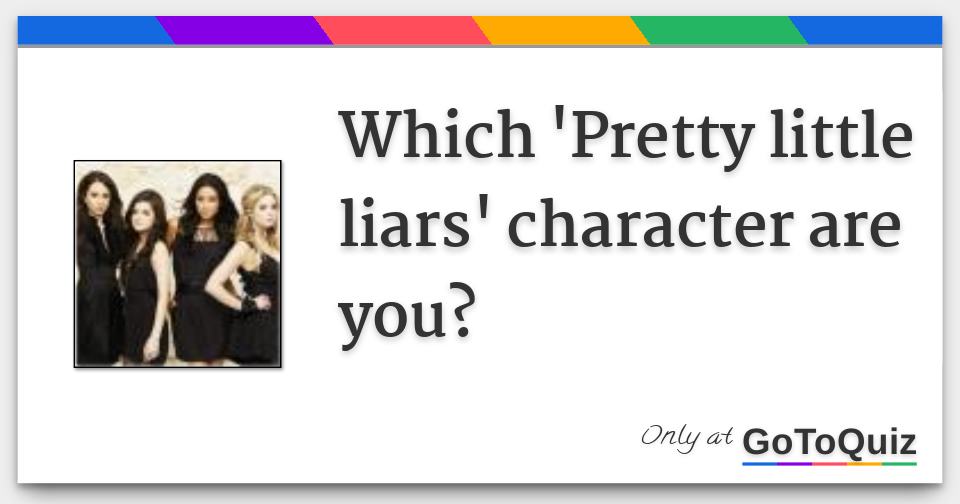 Results: Which 'Pretty little liars' character are you?