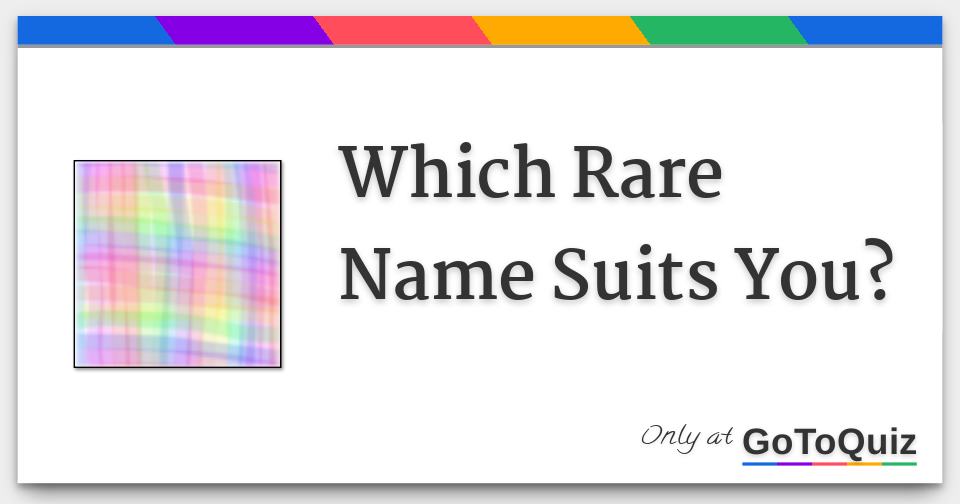 which-rare-name-suits-you