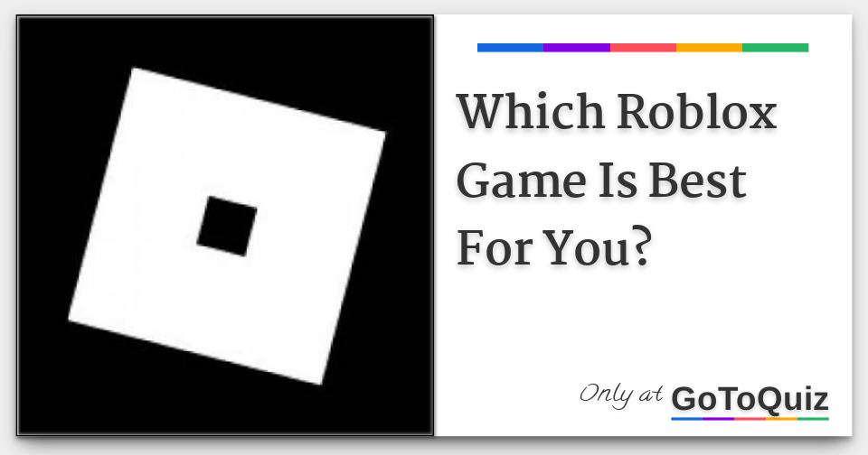 Which Roblox Game Is Best For You - roblox trivia games