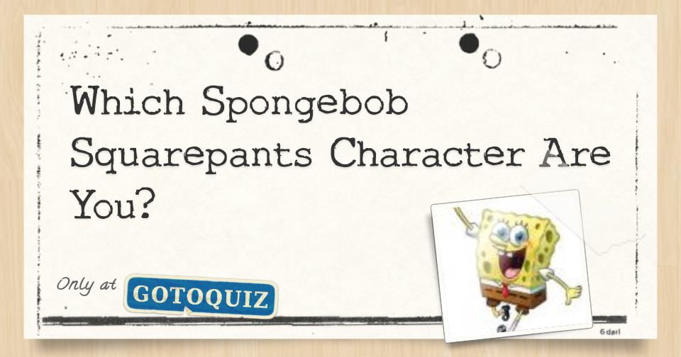 which-spongebob-squarepants-character-are-you