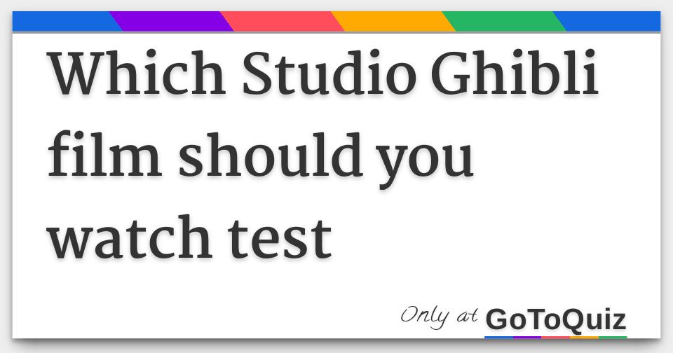 Which Studio Ghibli film should you watch test