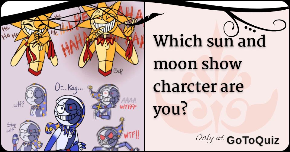 which sun and moon show charcter are you?