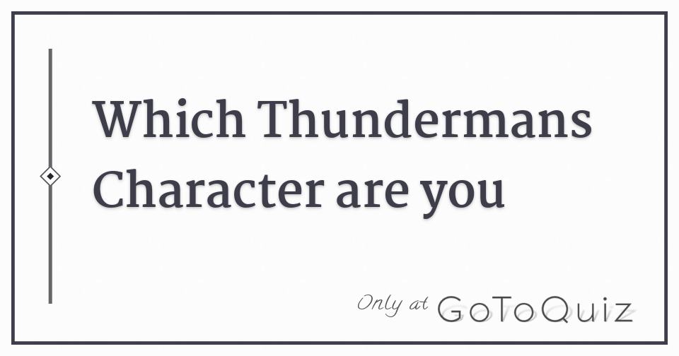 What Thundermans Character Am I? Quiz, Thundermans