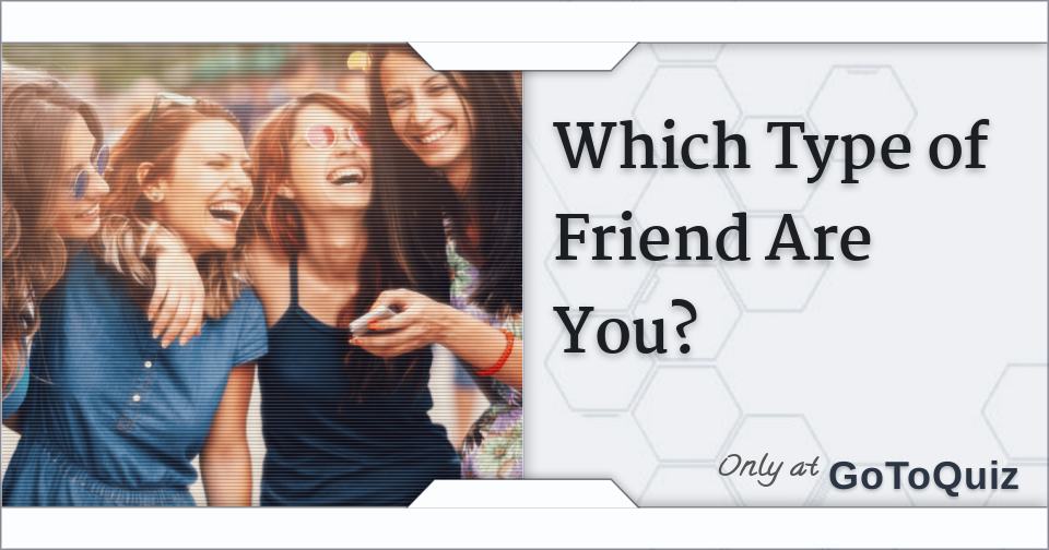 which-type-of-friend-are-you