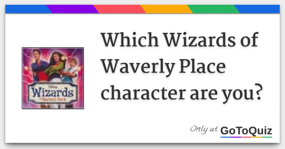 Which Wizards Of Waverly Place Character Are You