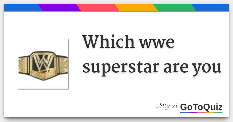 which wwe superstar are you