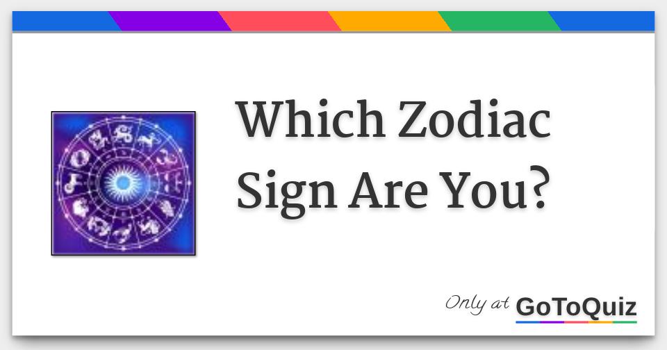 Which Zodiac Sign Are You?