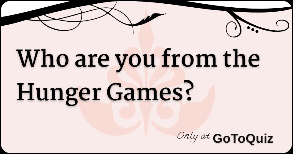 Who Are You From The Hunger Games 2405