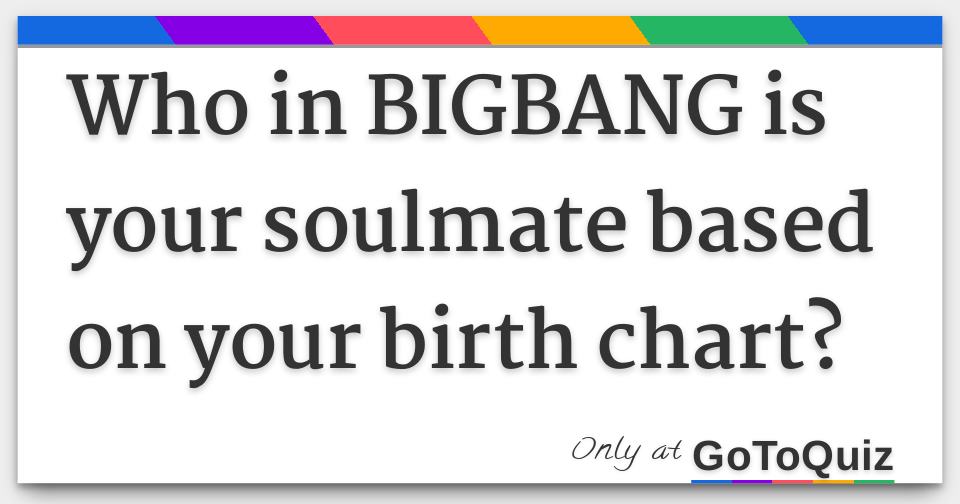 Who in BIGBANG is your soulmate based on your birth chart?