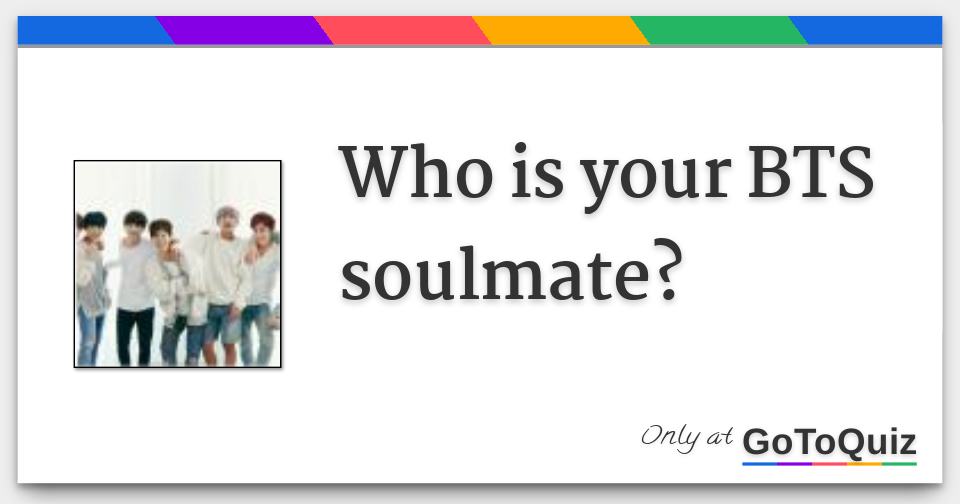 Who is your BTS soulmate?