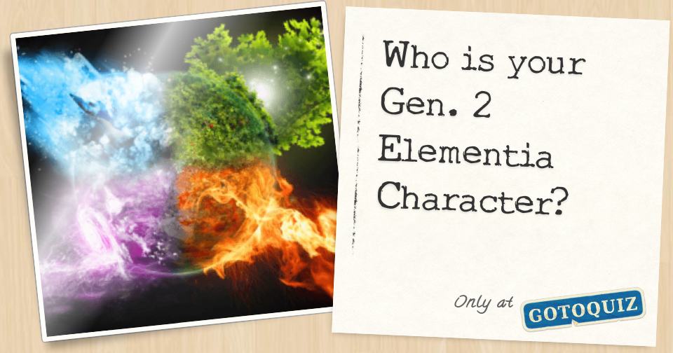 Who is your Gen. 2 Elementia Character?