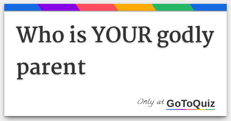 Who Is Your Godly Parent Quiz Accurate Buzzfeed