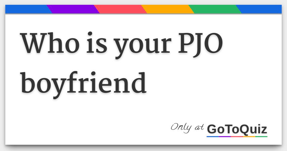 Who is your PJO boyfriend