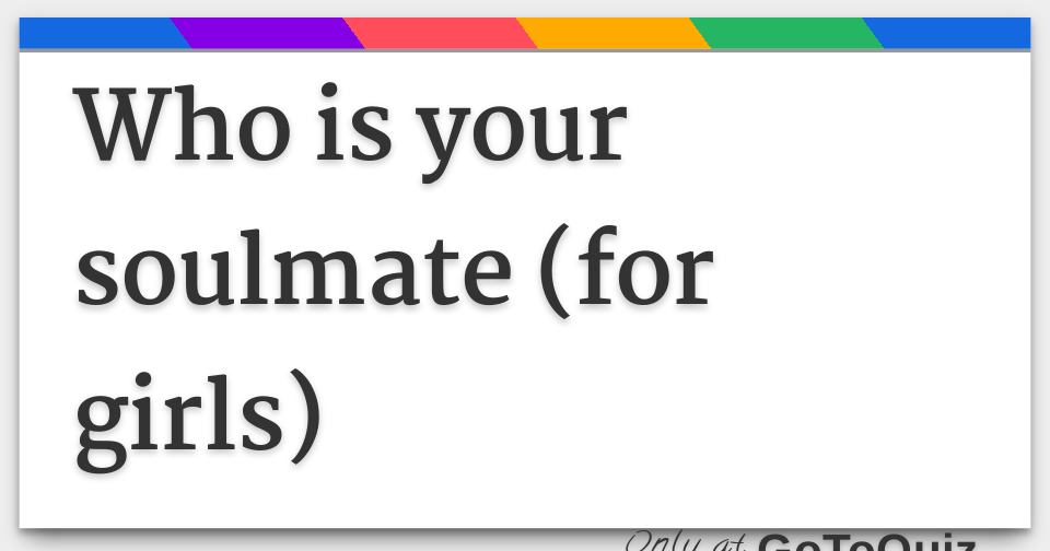 Quiz my who soulmate be will What is