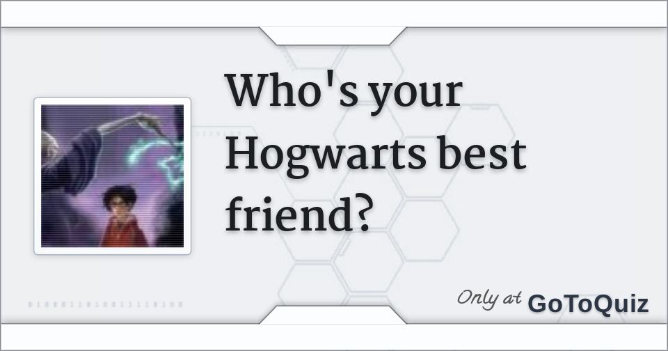 Who S Your Hogwarts Best Friend