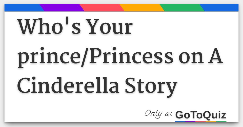 Another Cinderella Story Quiz - ProProfs Quiz