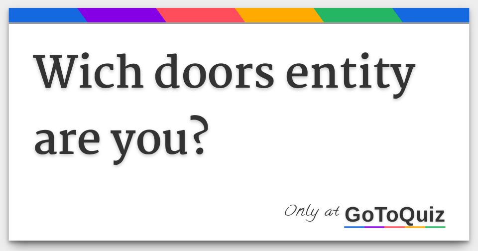Which DOORS Entity Loves you? - Quiz