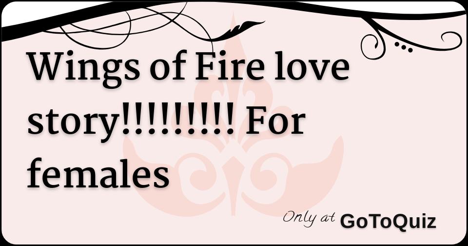 Wings Of Fire Love Story For Females