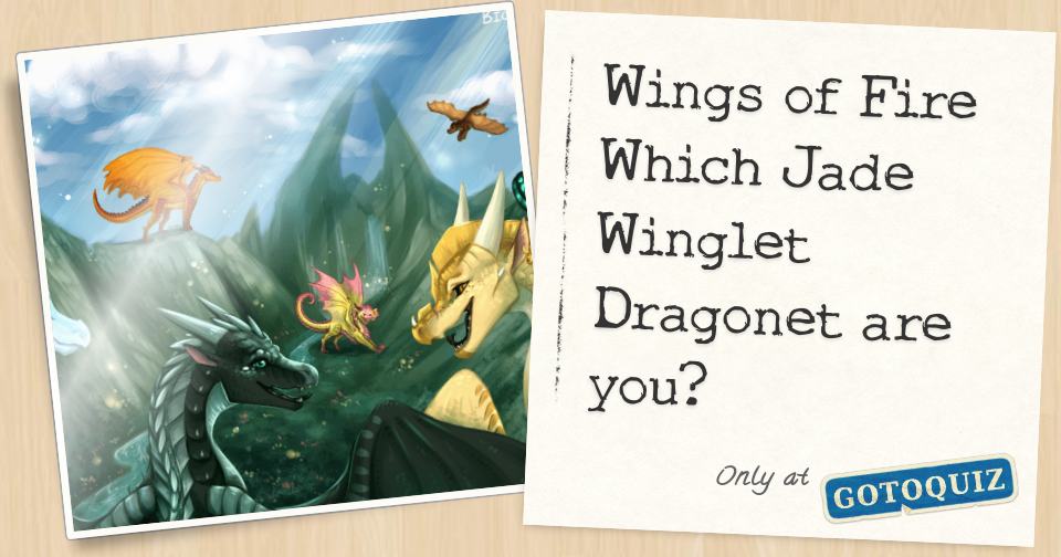 Wings of Fire Which Jade Winglet Dragonet are you?