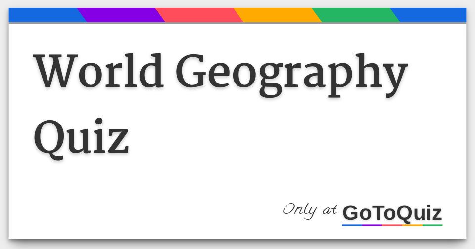 World Geography Quiz