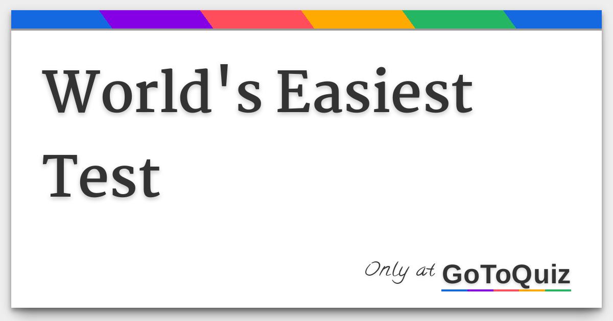 World's Easiest Test