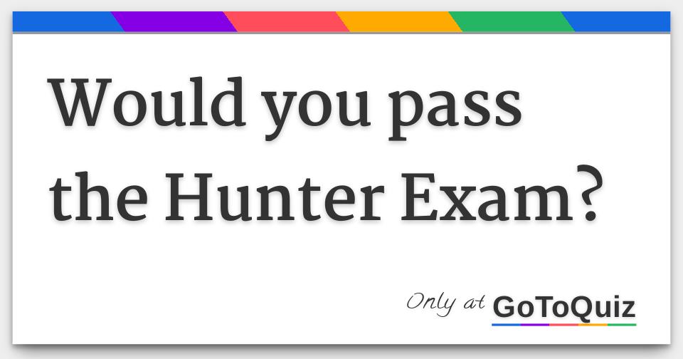 What Is The Real Hunter Exam 2025