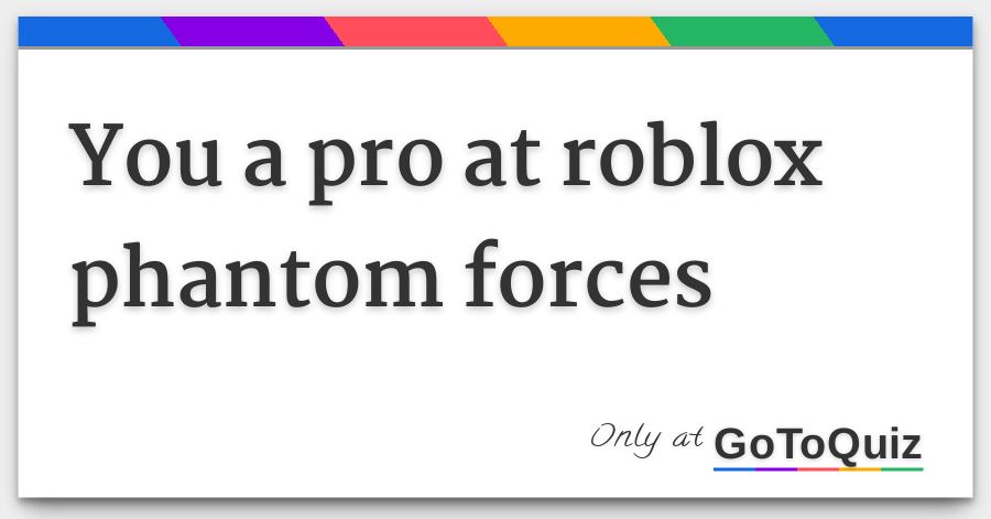 You A Pro At Roblox Phantom Forces - roblox phantom forces akm