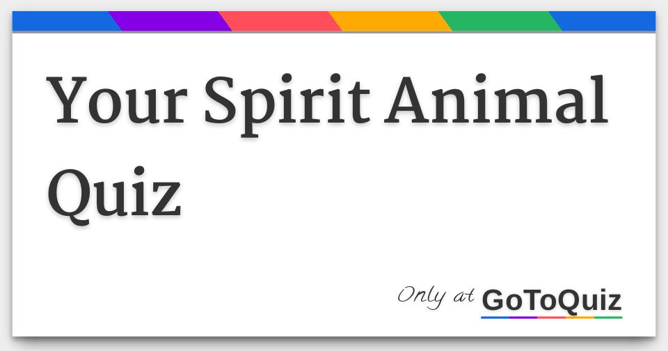 Your Spirit Animal Quiz