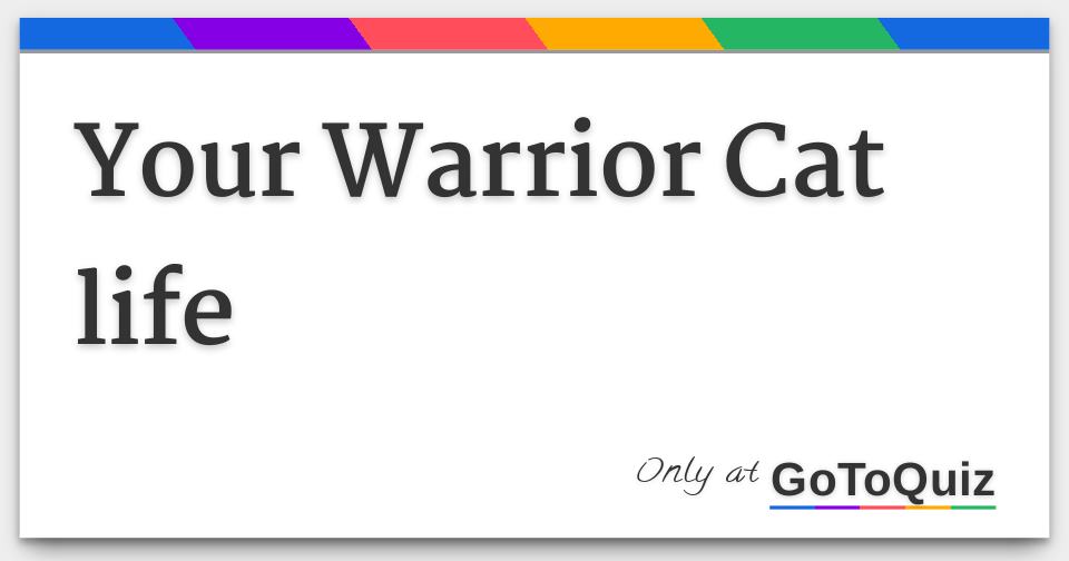 Your warrior sales cat life