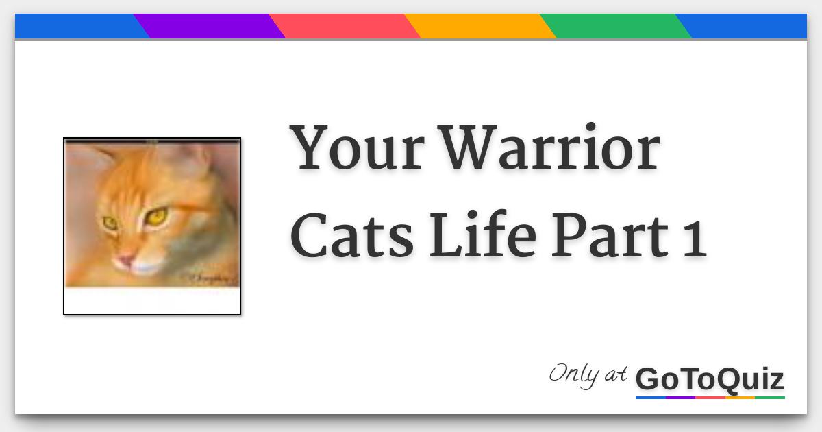 Your Warrior Cats Life Part 1