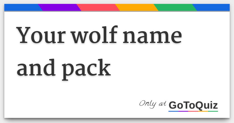 your-wolf-name-and-pack